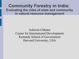 Community Forestry in India: Evaluating the Roles of State and Community in Natural Resource Management