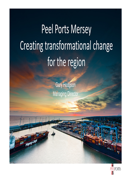 Peel Ports Mersey Creating Transformational Change for the Region