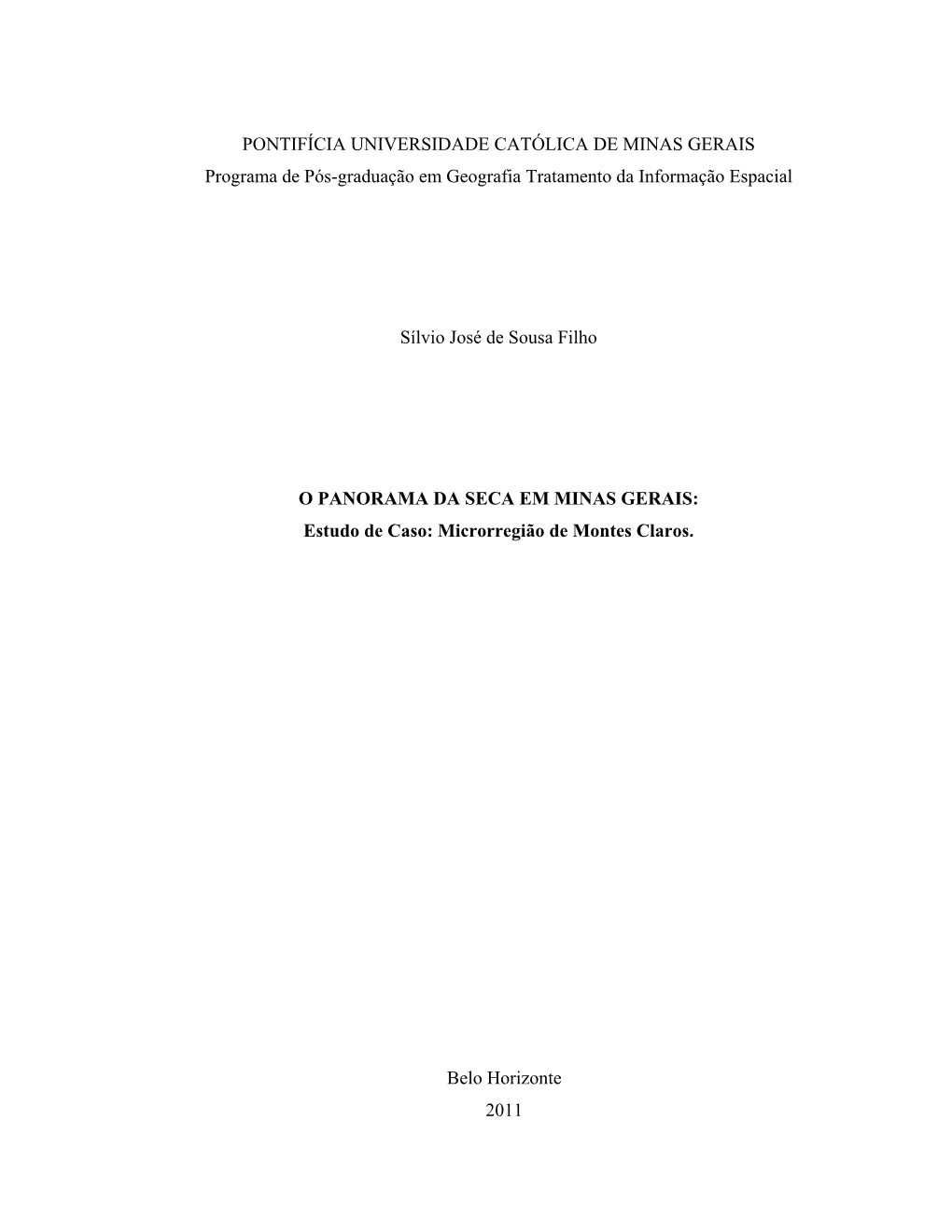 PONTIFÍCIA UNIVERSIDADE CATÓLICA DE MINAS GERAIS Programa De Pós-Graduação Em Geografia Tratamento Da Informação Espacial