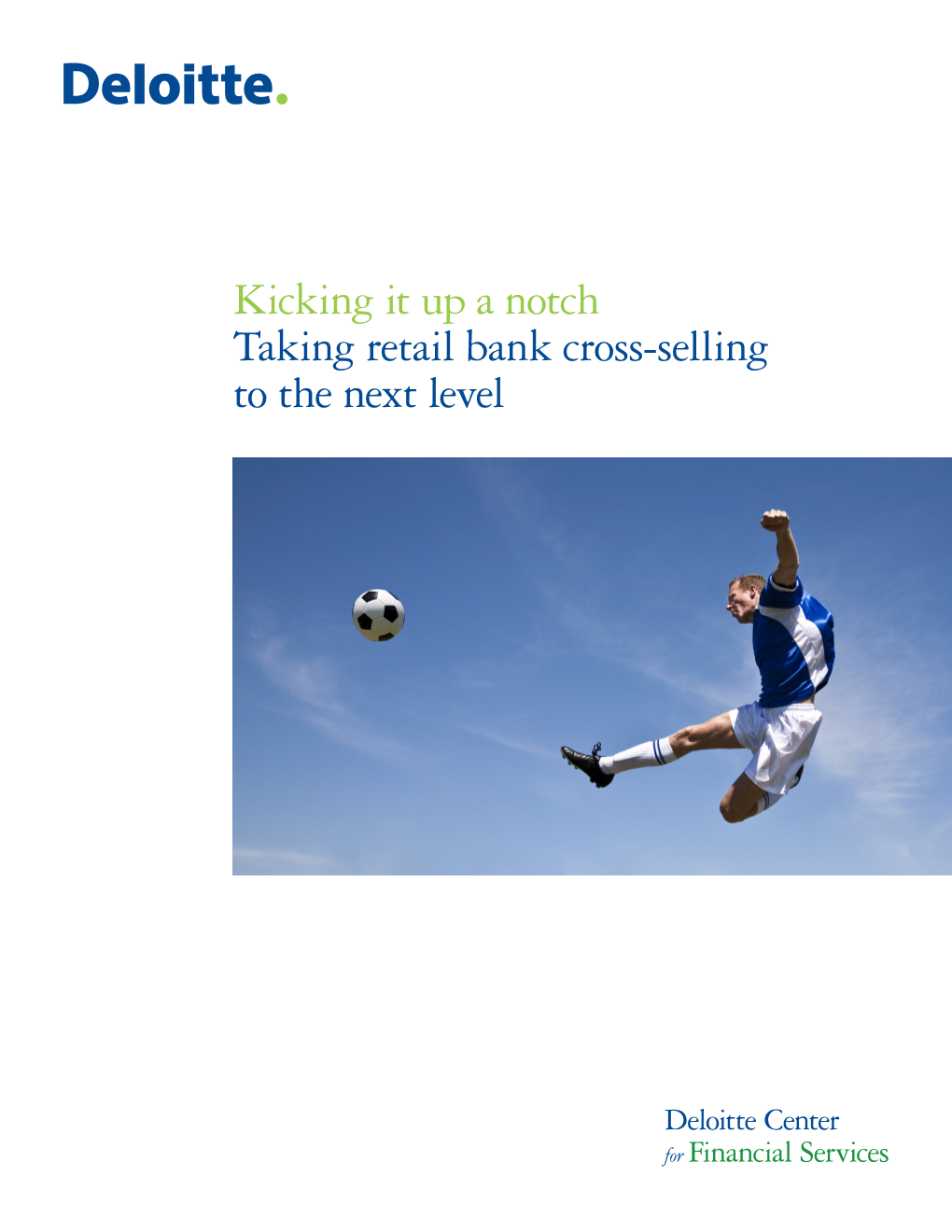 Kicking It up a Notch Taking Retail Bank Cross-Selling to the Next Level