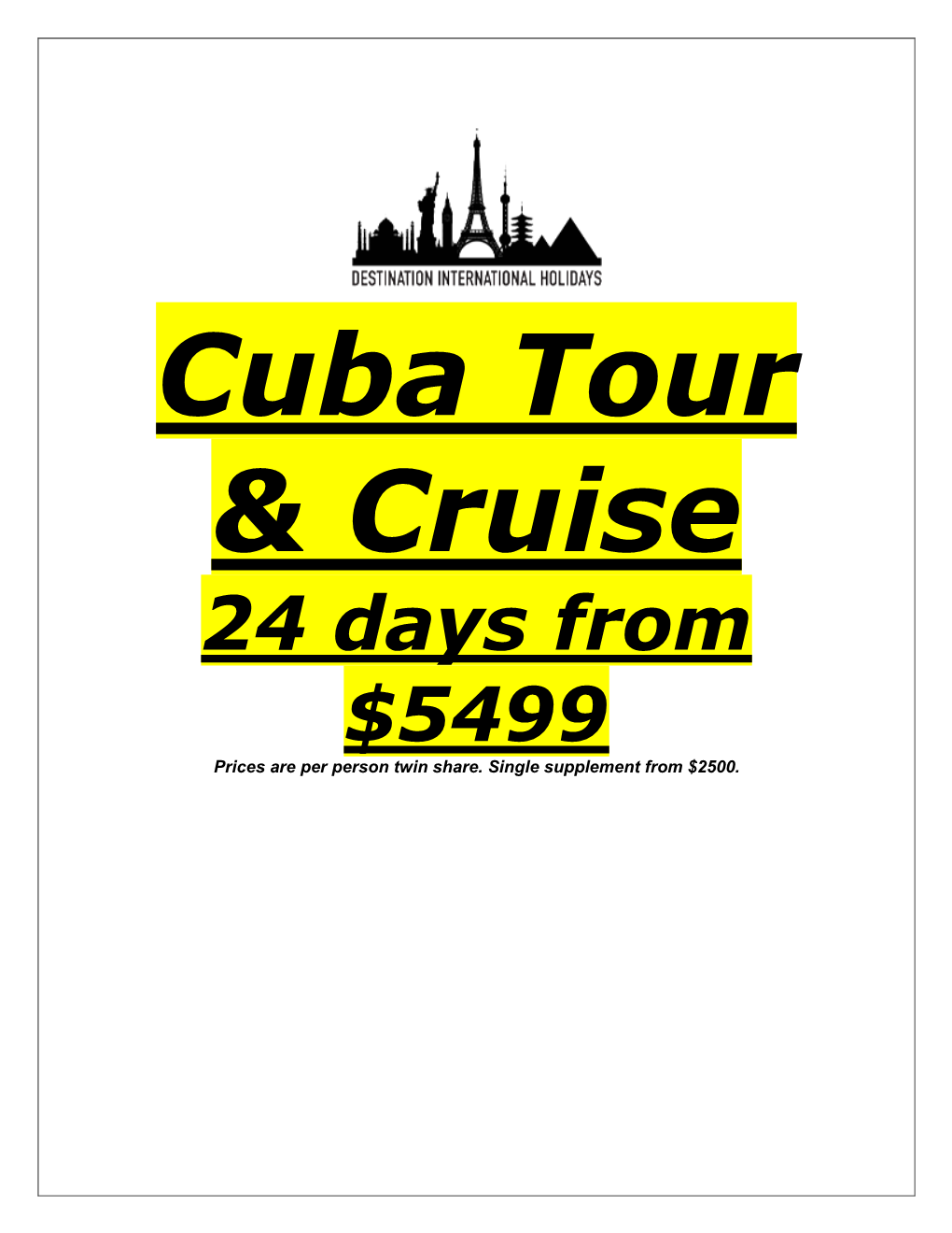 24 Days from $5499 Prices Are Per Person Twin Share