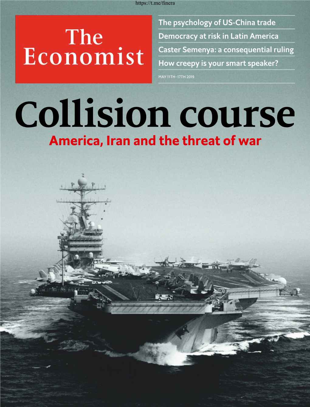 America, Iran and the Threat of War Financial Era Advisory Group Contents the Economist May 11Th 2019 3