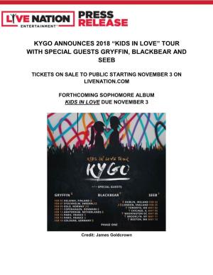 Kygo Announces 2018 “Kids in Love” Tour with Special Guests Gryffin, Blackbear and Seeb