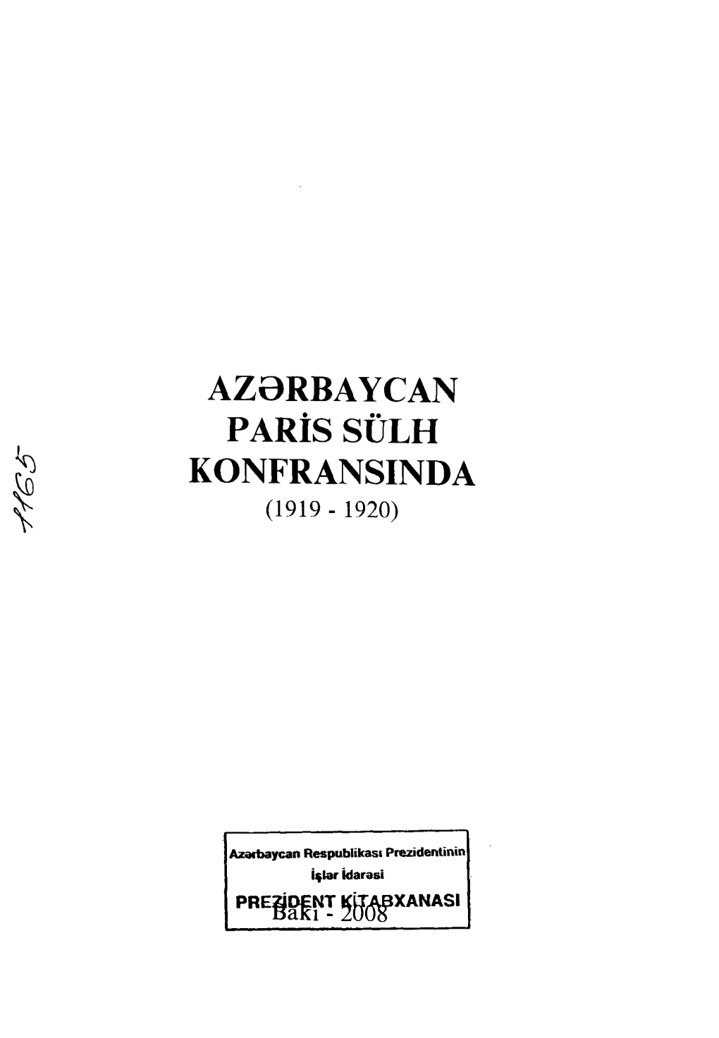 AZƏRBAYCAN PARİS SÜLH KONFRANSINDA (1919 - 1920) Tərtib, Ingilis Dilindən Tərcümə Və Müqəddimə: Vilayət Quliyev