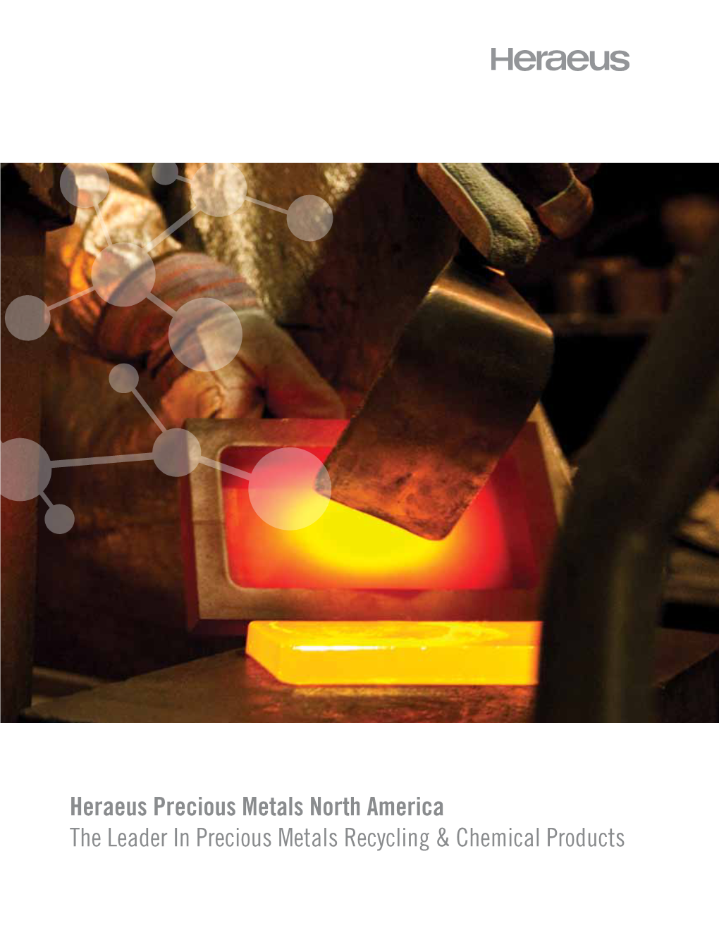 Heraeus Precious Metals North America the Leader in Precious Metals Recycling & Chemical Products Delivering Value at Every Stage of the Precious Metals Cycle