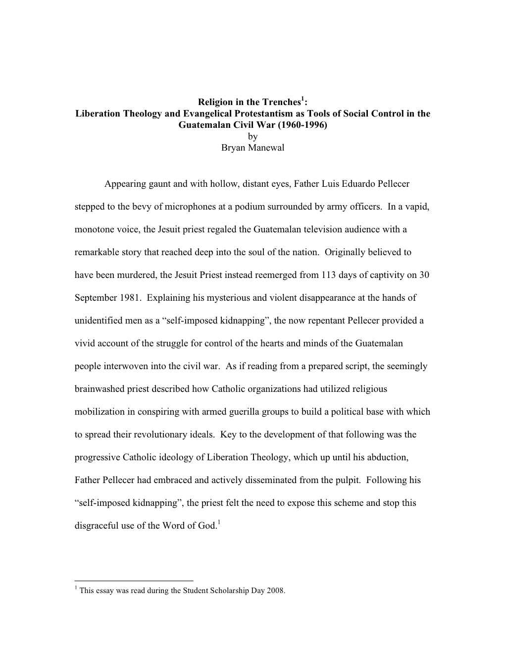 Religion in the Trenches1: Liberation Theology and Evangelical Protestantism As Tools of Social Control in the Guatemalan Civil War (1960-1996) by Bryan Manewal