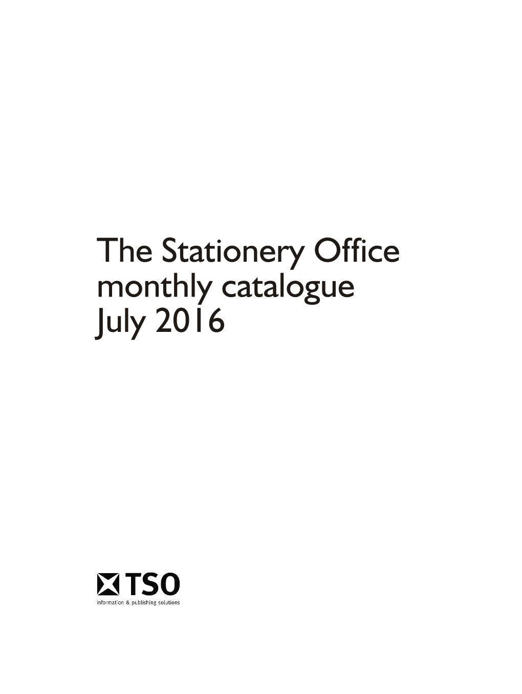 The Stationery Office Monthly Catalogue July 2016 Ii