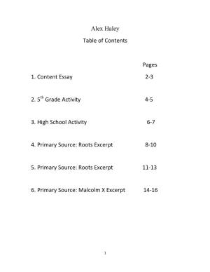 Alex Haley Table of Contents Pages 1. Content Essay 2-3 2. 5Th Grade Activity 4-5 3. High School Activity 6-7 4