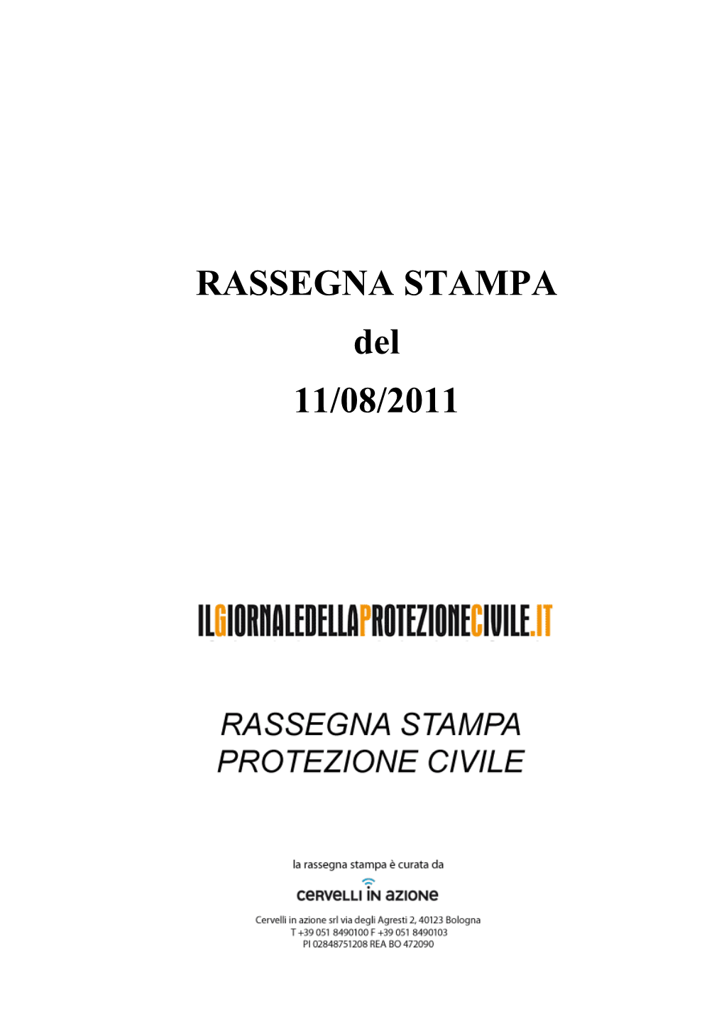 RASSEGNA STAMPA Del 11/08/2011 Sommario Rassegna Stampa Dal 10-08-2011 Al 11-08-2011