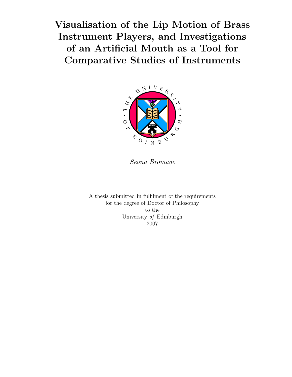 Visualisation of the Lip Motion of Brass Instrument Players, and Investigations of an Artiﬁcial Mouth As a Tool for Comparative Studies of Instruments