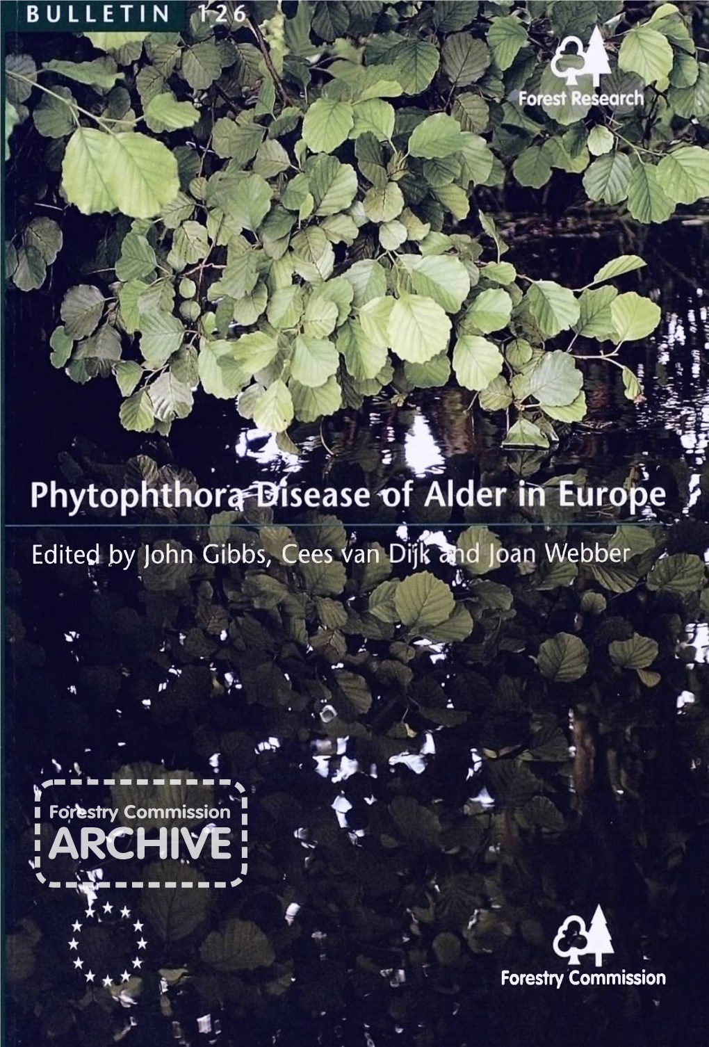 Phytophthora Disease of Alder in Europe Edited by John Gibbs, Cees Van Dijk and Joan Webber