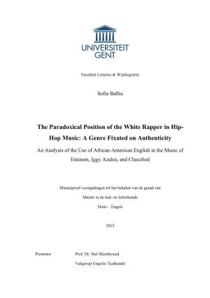 The Paradoxical Position of the White Rapper in Hip- Hop Music: a Genre Fixated on Authenticity