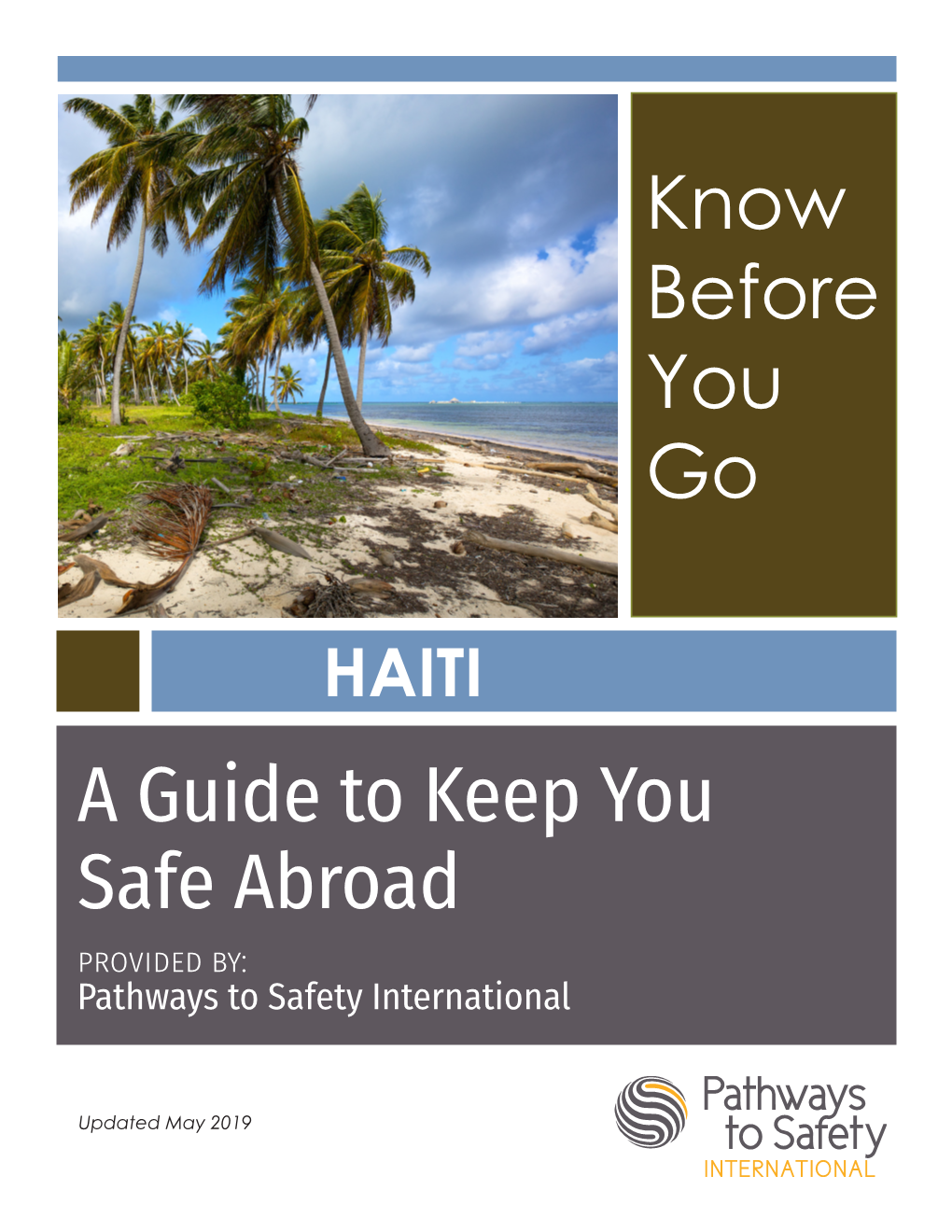 HAITI a Guide to Keep You Safe Abroad Provided By: Pathways to Safety International