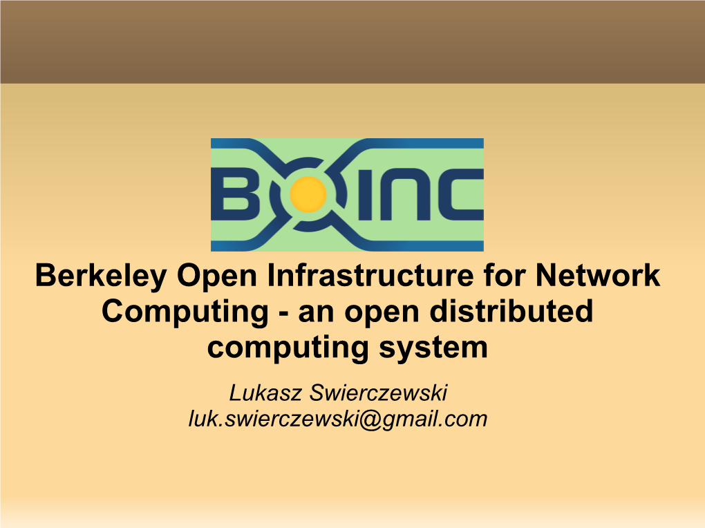 An Open Distributed Computing System Lukasz Swierczewski Luk.Swierczewski@Gmail.Com