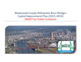 Multnomah County Willamette River Bridges Capital Improvement Plan (2015-2034) DRAFT for Public Comment