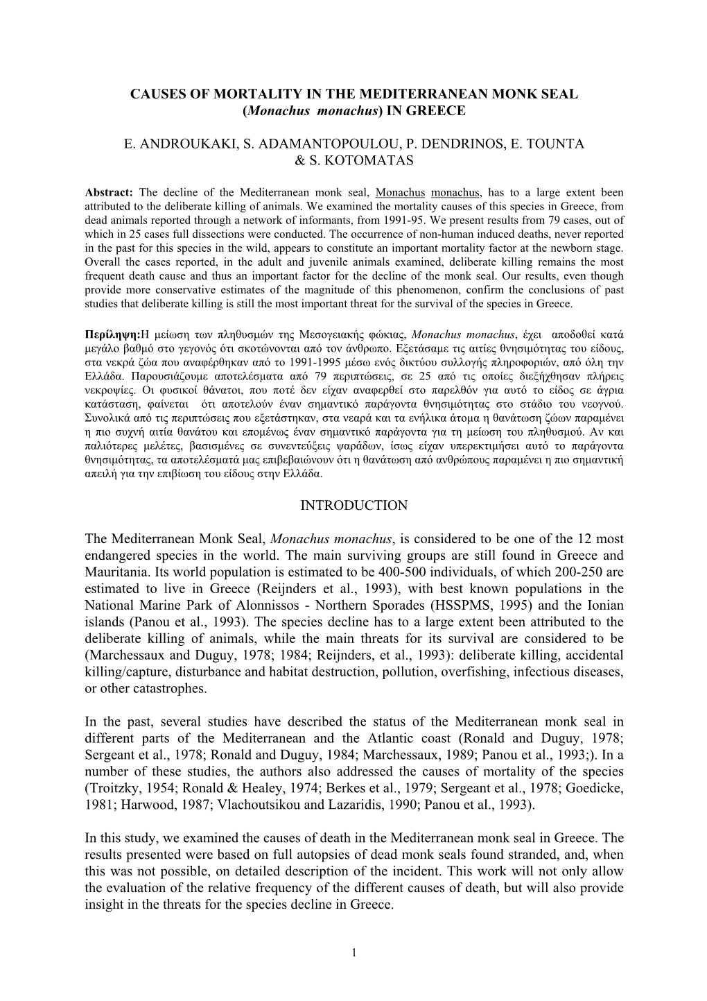 CAUSES of MORTALITY in the MEDITERRANEAN MONK SEAL (Monachus Monachus) in GREECE