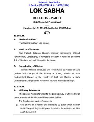 Lok Sabha II Session (07/07/2014 to 14/08/2014) LOK SABHA ___ BULLETIN – PART I (Brief Record of Proceedings) ___ Monday, July 7, 2014/Ashadha 16, 1936(Saka) ___ No