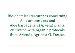 Bio-Chemical Researches Concerning Aloe Arborescens
