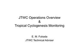 JTWC Operations Overview & Tropical Cyclogenesis Monitoring