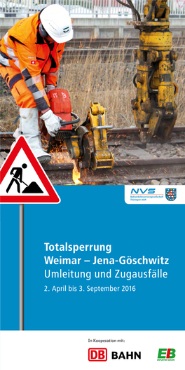 Totalsperrung Weimar – Jena -Göschwitz Umleitung Und Zugausfälle