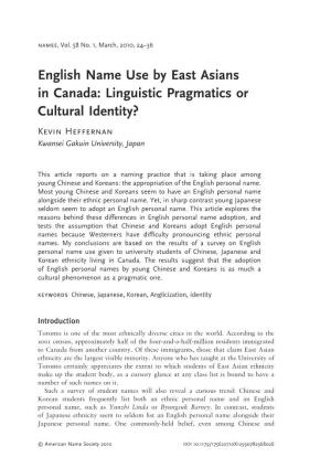 English Name Use by East Asians in Canada: Linguistic Pragmatics Or Cultural Identity? Kevin Heffernan Kwansei Gakuin University, Japan