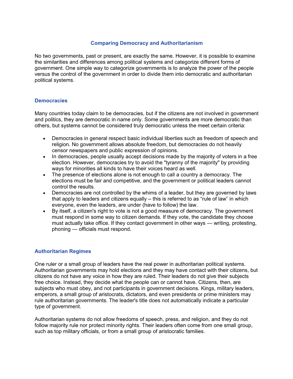 Comparing Democracy and Authoritarianism No Two Governments, Past Or Present, Are Exactly the Same. However, It Is Possible to E