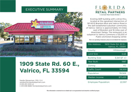 1909 State Rd. 60 E., Valrico, FL 33594 County: Hillsborough Land Size: 0.65 Building Size: 3,341 SF +/- Year Built: 1987 1909 State Rd