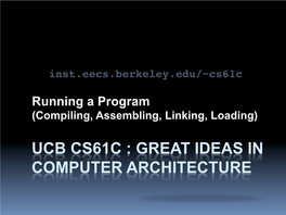 Ucb Cs61c : Great Ideas in Computer Architecture