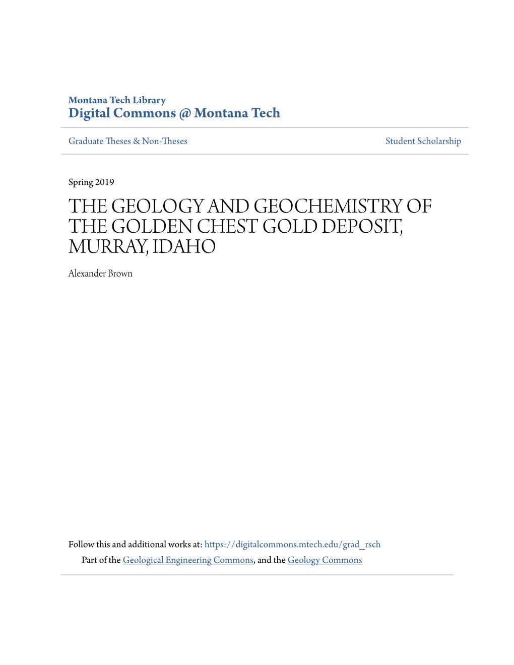 THE GEOLOGY and GEOCHEMISTRY of the GOLDEN CHEST GOLD DEPOSIT, MURRAY, IDAHO Alexander Brown