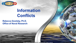 Information Conflicts Rebecca Goolsby, Ph.D