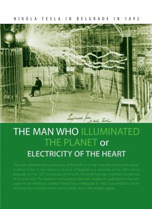 THE MAN WHO ILLUMINATED the PLANET Or ELECTRICITY of the HEART