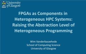 Fpgas As Components in Heterogeneous HPC Systems: Raising the Abstraction Level of Heterogeneous Programming
