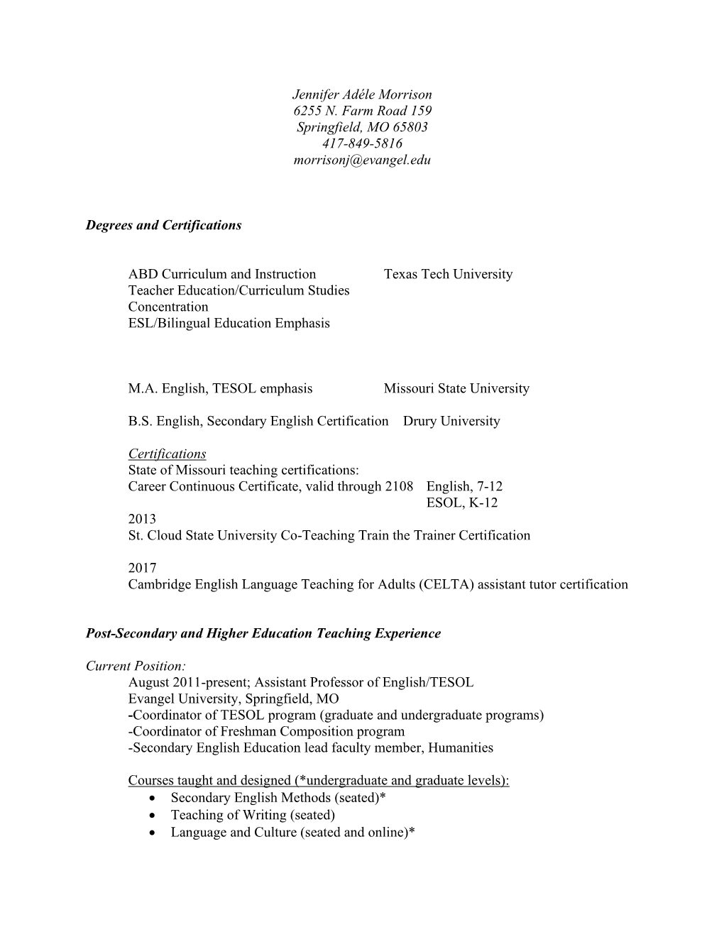 Jennifer Adéle Morrison 6255 N. Farm Road 159 Springfield, MO 65803 417-849-5816 Morrisonj@Evangel.Edu