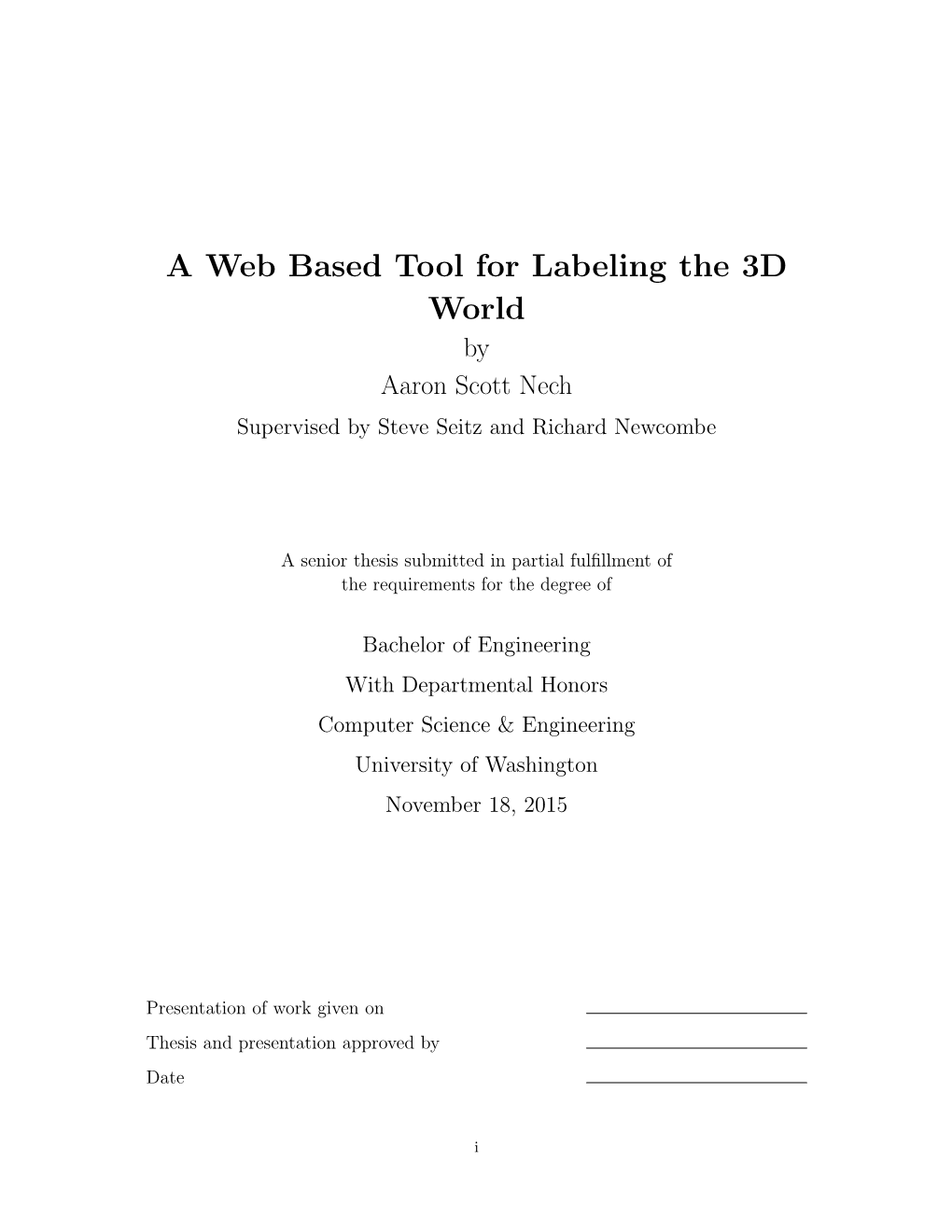 A Web Based Tool for Labeling the 3D World by Aaron Scott Nech Supervised by Steve Seitz and Richard Newcombe