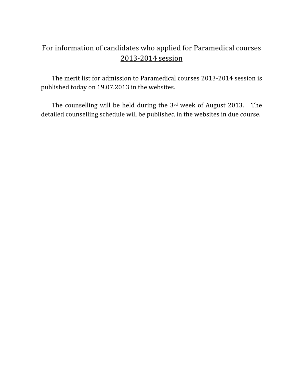 The Merit List for Admission to Paramedical Courses 2013‐2014 Session Is Published Today on 19.07.2013 in the Websites