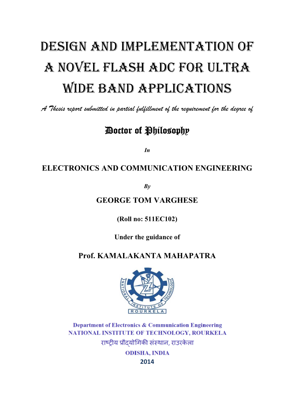 Design and IMPLEMENTATION of a Novel Flash Adc for Ultra Wide Band Applications