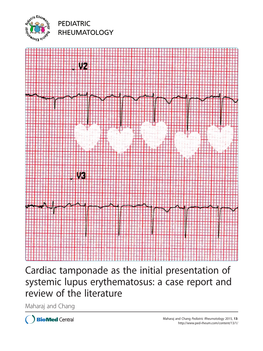 Cardiac Tamponade As the Initial Presentation of Systemic Lupus Erythematosus: a Case Report and Review of the Literature Maharaj and Chang