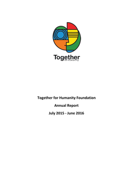 Together for Humanity Foundation Annual Report July 2015 - June 2016