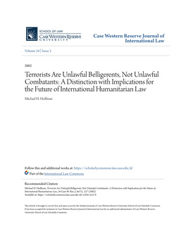 Terrorists Are Unlawful Belligerents, Not Unlawful Combatants: a Distinction with Implications for the Future of International Humanitarian Law Michael H