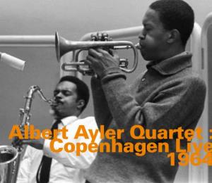 Albert Ayler Quartet : Copenhagen Live 1964
