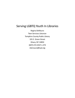 Serving LGBTQ Youth in Libraries Regina Demauro Teen Services Librarian Tompkins County Public Library 101 E