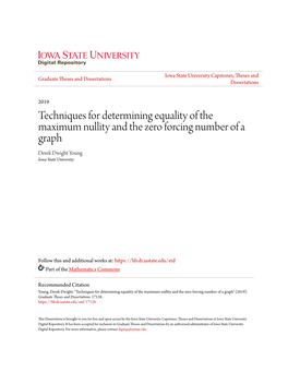 Techniques for Determining Equality of the Maximum Nullity and the Zero Forcing Number of a Graph Derek Dwight Young Iowa State University