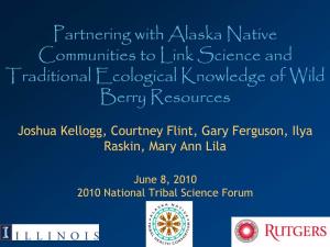 Partnering with Alaska Native Communities to Link Science and Traditional Ecological Knowledge of Wild Berry Resources