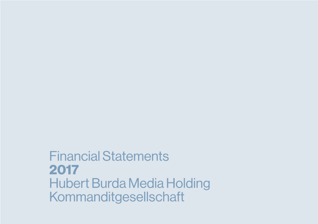 Financial Statements 2017 Hubert Burda Media Holding Kommanditgesellschaft Content