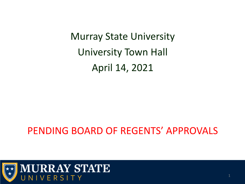 Pending Board of Regents' Approvals