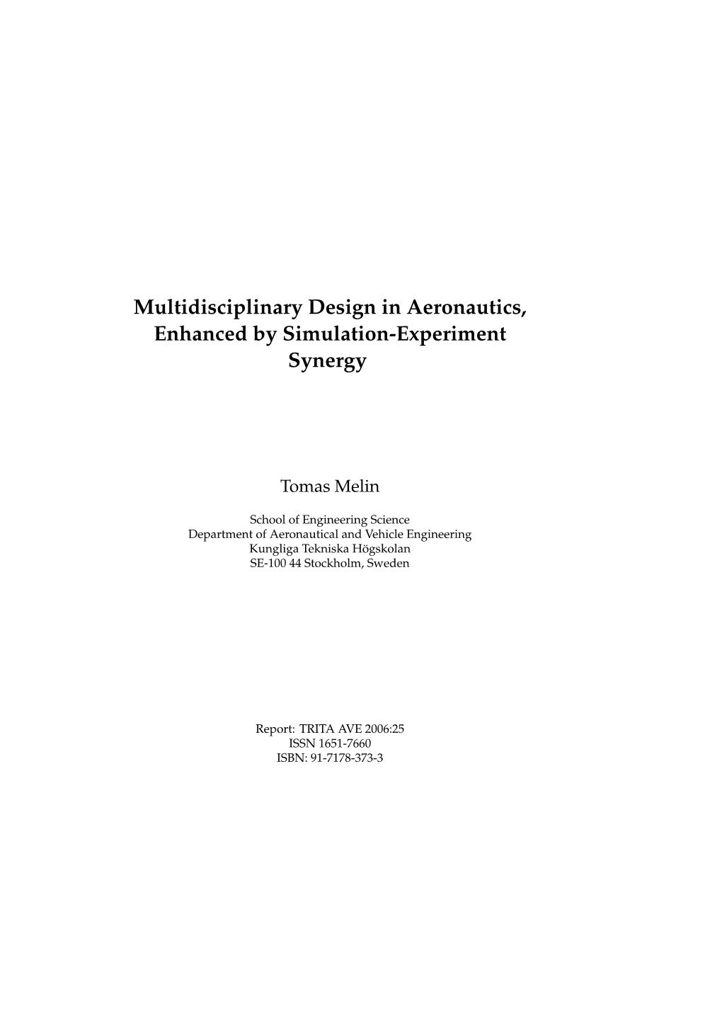 Multidisciplinary Design in Aeronautics, Enhanced by Simulation-Experiment Synergy