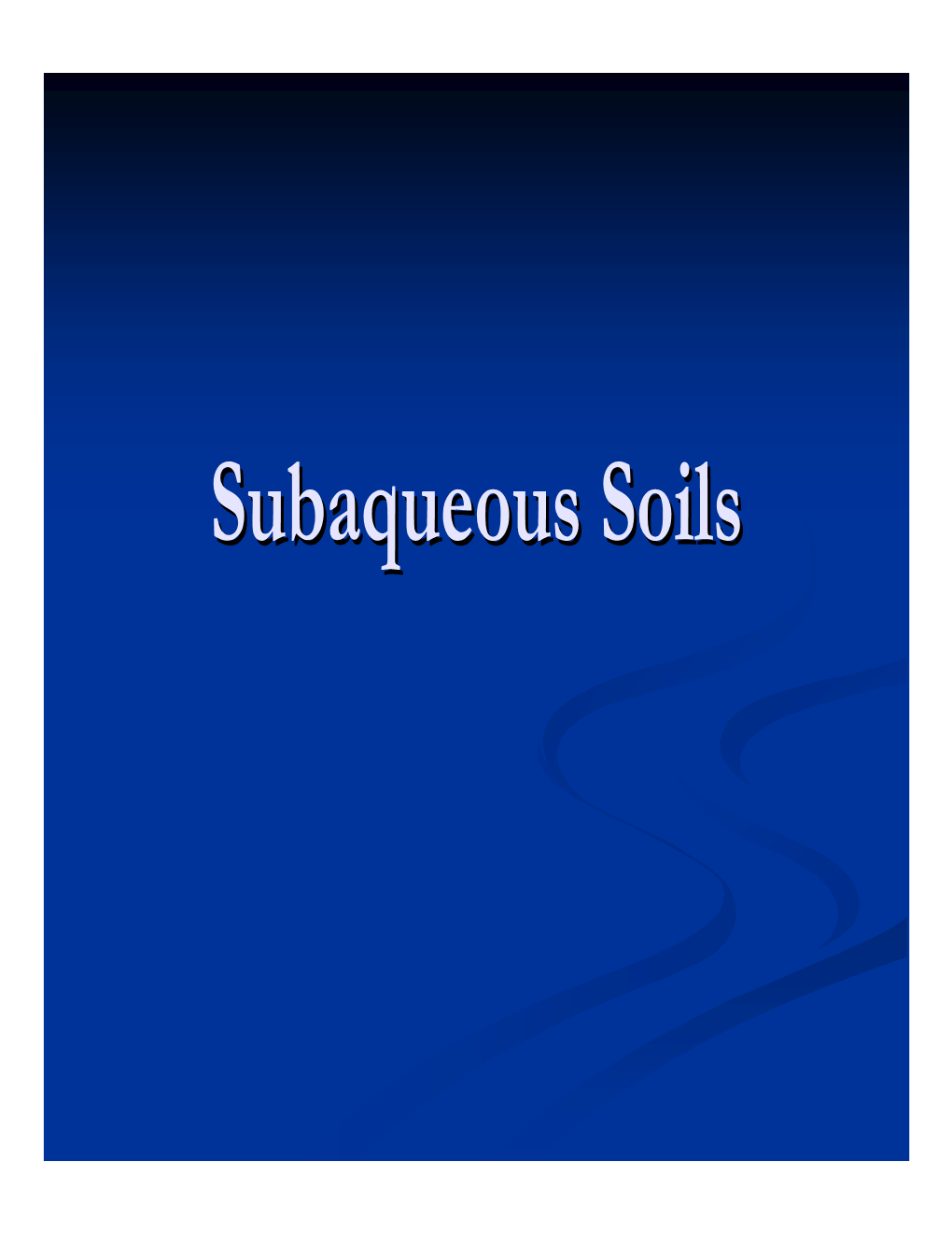 Subaqueous Soilssoils Georgegeorge P.P