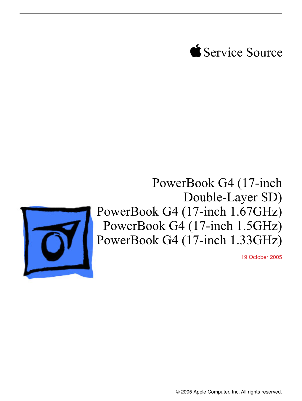 Powerbook G4 (17-Inch Double-Layer SD) Powerbook G4 (17-Inch 1.67Ghz) Powerbook G4 (17-Inch 1.5Ghz) Powerbook G4 (17-Inch 1.33Ghz)