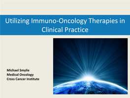 Utilizing Immuno-Oncology Therapies in Clinical Practice