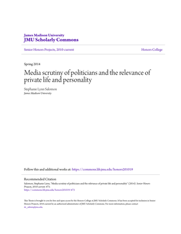 Media Scrutiny of Politicians and the Relevance of Private Life and Personality Stephanie Lynn Salomon James Madison University